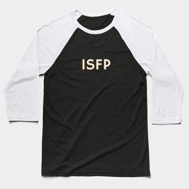 Myers Briggs Typography ISFP Baseball T-Shirt by calebfaires